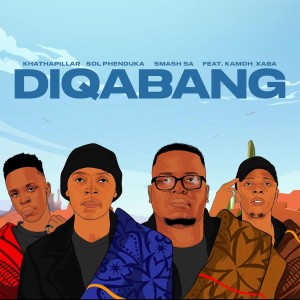 Khathapillar, Sol Phenduka & Smash SA - Diqabang (feat. Kamoh Xaba)